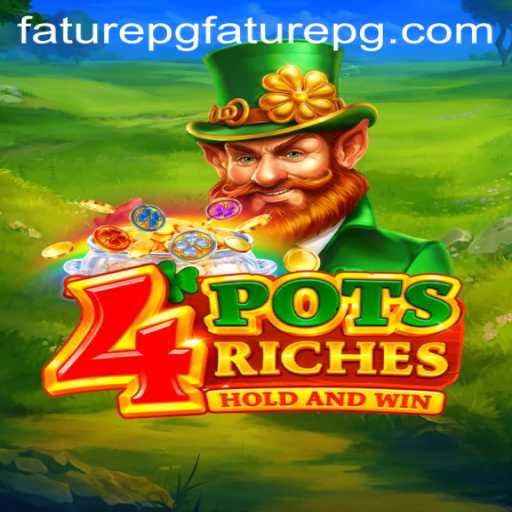 Exploring the Exciting World of 4PotsRiches: A Comprehensive Guide