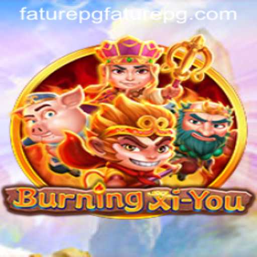 Explore the Mythical World of BurningXiYou: An Epic Adventure Awaits
